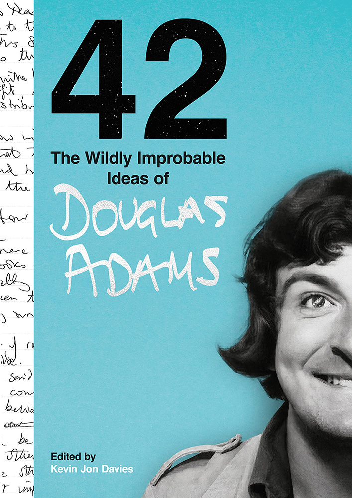 42: The Wildly Improbable Ideas Of Douglas Adams (Hardcover) by Douglas  Adams published by Unbound @ ForbiddenPlanet.com - UK and Worldwide Cult  Entertainment Megastore